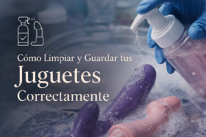 Lee más sobre el artículo Cómo Limpiar y Guardar tus Juguetes Correctamente